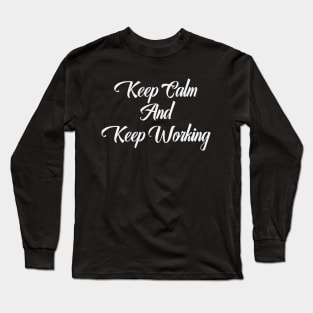 Keep Working Covid-19 Corona Virus Typography Text Art Long Sleeve T-Shirt